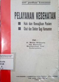 Pelayanan kesehatan: hak dan kewajiban pasien, obat dan dokter bagi konsumen