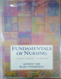 Fundamentals of nursing: concepts, process and practice