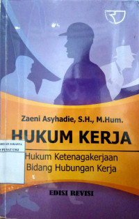 Hukum kerja: hukum ketenagakerjaan bidang hubungan kerja