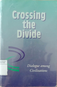 Crossing the divide: dialogue among civilizations