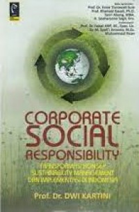 Corporate social responsibility: transformasi konsep sustainability management dan implementasi di Indonesia