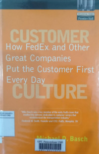 Customer culture: how FedEx and other great companies put the customer first every day