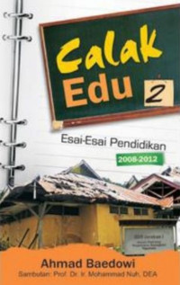 Calak Edu 2 : Esai-Esai Pendidikan 2008-2012