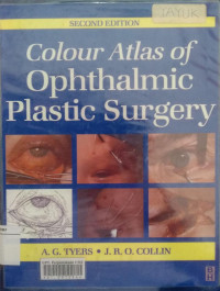 Colour atlas of ophthalmic plastic surgery