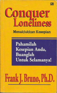 Conquer loneliness ; Menaklukkan kesepian