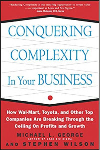 Conquering complexity in your business : how Wal-Mart, Toyota, and other top companies are breaking through the ceiling on profits and growth