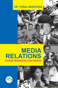 Media Relations: Konsep, Pendekatan, dan Praktik