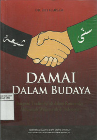 Damai dalam budaya: integrasi tradisi Syi'ah dalam komunitas ahlusunah waljama'ah di Indonesia