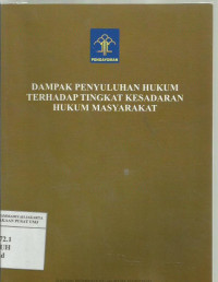 Dampak penyuluhan hukum terhadap tingkat kesadaran hukum masyarakat