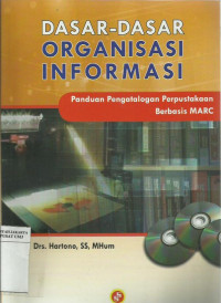 Dasar-dasar organisasi informasi: panduan pengatalogan perpustakaan berbasis MARC