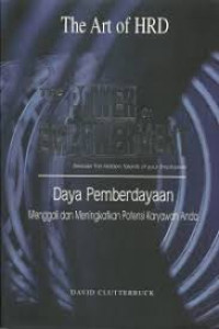 Daya pemberdayaan : menggali dan meningkatkan potensi karyawan anda = The power of empowerment : release the hidden talents of your employees