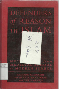 Defenders of reason in Islam: mu'tazilism from medieval school to modern symbol