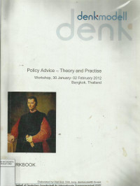 Policy advice-theory and practise: workshop, 30 January-02 February 2012 Bangkok, Thailand