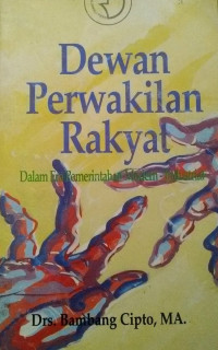 Dewan Perwakilan Rakyat: dalam era pemerintahan modern-industrial