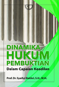 Dinamika hukum pembuktian dalam capaian keadilan