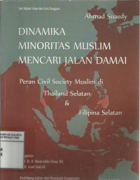 Dinamika minoritas muslim mencari jalan damai: peran civil society muslim di Thailand Selatan dan Filipina Selatan