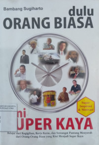 Dulu orang biasa kini super kaya