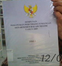 Himpunan peraturan perundang-undangan departemen dalam negeri tahun 2005 Jilid 1