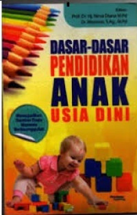 Dasar-dasar pendidikan anak usia dini : mewujudkan sumber daya manusia berkeunggulan