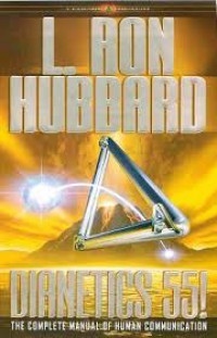 Dianetics 55! : the complete manual of human communication