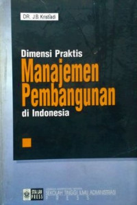 Dimensi praktis manajemen pembangunan di Indonesia