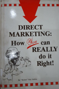Direct marketing : how you can really do it right!