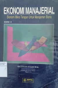 Ekonomi manajerial: ekonomi mikro terapan untuk manajemen bisnis