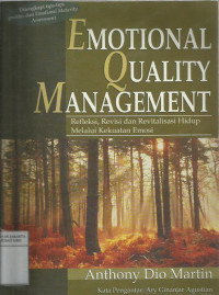 Emotional quality management: refleksi, revisi dan revitalisasi hidup melalui kekuatan emosi