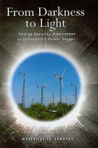 From darkness to light : energy security assessment in indonesia's power sector