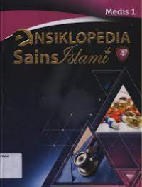 Ensiklopedia sains Islam jilid 4 : medis 1