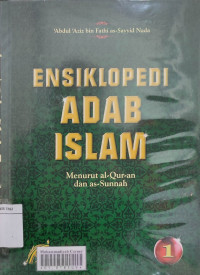 Ensiklopedi adab islam: menurut al-Quran dan as-Sunnah volume 1