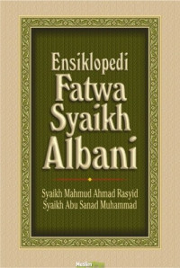 Ensiklopedi Fatwa Syaikh Albani