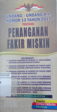 Undang-undang R.I. nomor 13 tahun 2011 tentang Penanganan Fakir Miskin