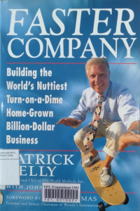 Faster company: building the world's nuttiest, turn-on-a-dime, home-grown, billion dollar business