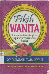 Fikih wanita Kumpulan Fatwa Lengkap Seputar Permasalahan Wanita