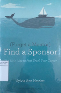 (Forget a mentor) find a sponsor: the new way to fast-track your career