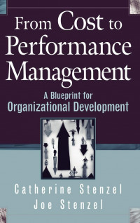 From cost to performance management : a blueprint for organizational development