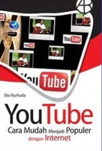 YouTube: Cara Mudah Menjadi Populer dengan Internet