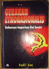 Gerakan etnonasionalis : bubarnya imperium Uni Soviet