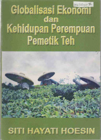 Globalisasi ekonomi dan kehidupan perempuan pemetik teh