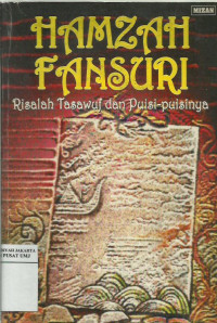 Hamzah Fansuri: risalah tasawuf dan puisi-puisinya