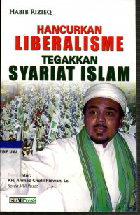 Hancurkan Liberalisme Tegakkan Syariat Islam