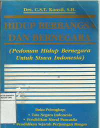 Hidup berbangsa dan bernegara (pedoman hidup bernegara untuk siswa Indonesia)