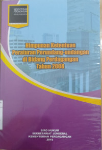 Himpunan ketentuan peraturan perundang-undangan di bidang perdagangan tahun 2014 buku I