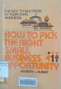 How to pick the right small business opportunity: the key to success in your own business