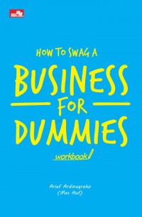 How to swag a business for dummies : buku praktik bangun bisnis untuk pemula