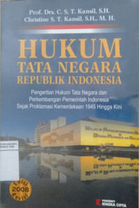 Hukum tata negara Republik Indonesia (pengertian hukum tata negara dan perkembangann pemerintah Indonesia sejak proklamasi kemerdekaan 1945 hingga kini)