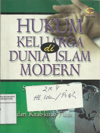 Hukum keluarga di dunia Islam modern: studi perbandingan dan keberanjakan UU modern dari kitab-kitab fikih