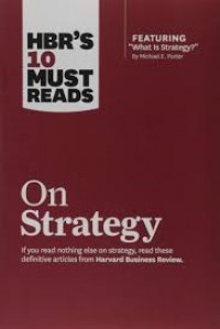 HBR's 10 must reads on strategy