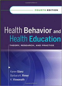 Health Behavior and Health Education : Theory, Research, and Practice